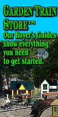 Visit our Garden Train Store<sup><small>TM</small></sup> Buyer's Guide Pages